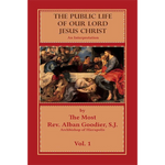 Public Life of Our Lord Jesus Christ vol.1