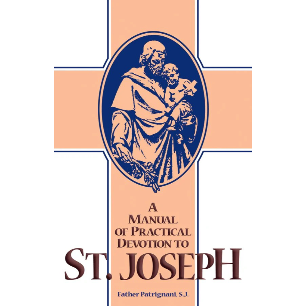 A Manual of Practical Devotion to St. Joseph