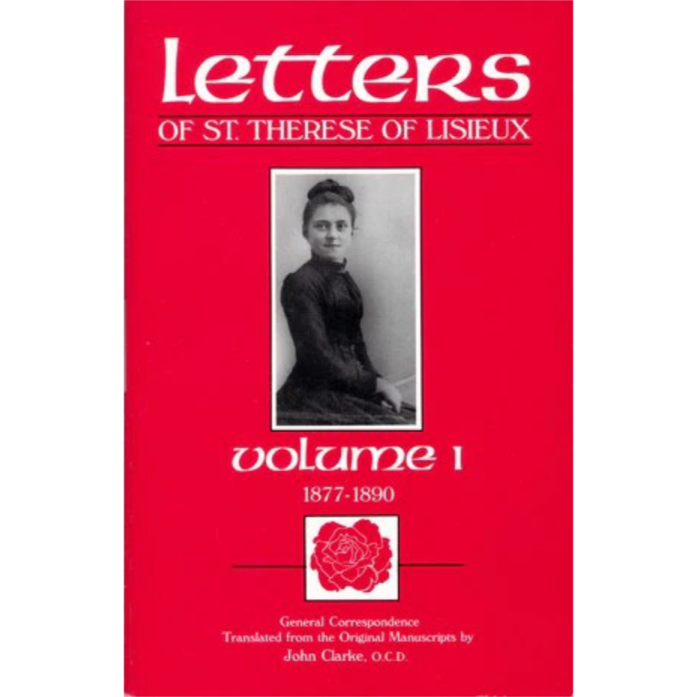 The Letters of St. Therese of Lisieux and Those Who Knew Her: Vol. 1