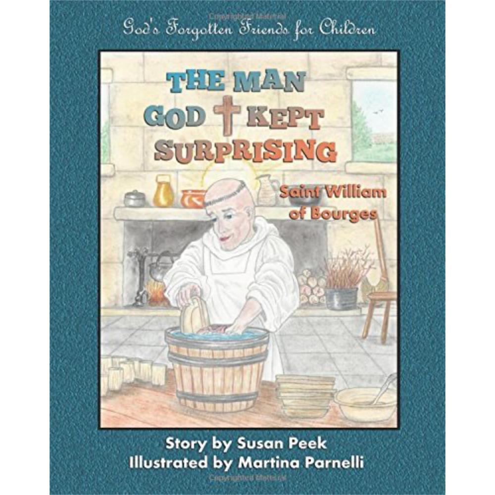 The Man God Kept Surprising (St. William of Bourges)